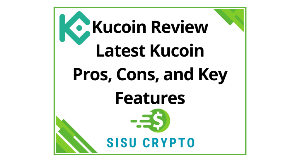 Kucoin Review Latest OKX Pros, Cons, and Key Features