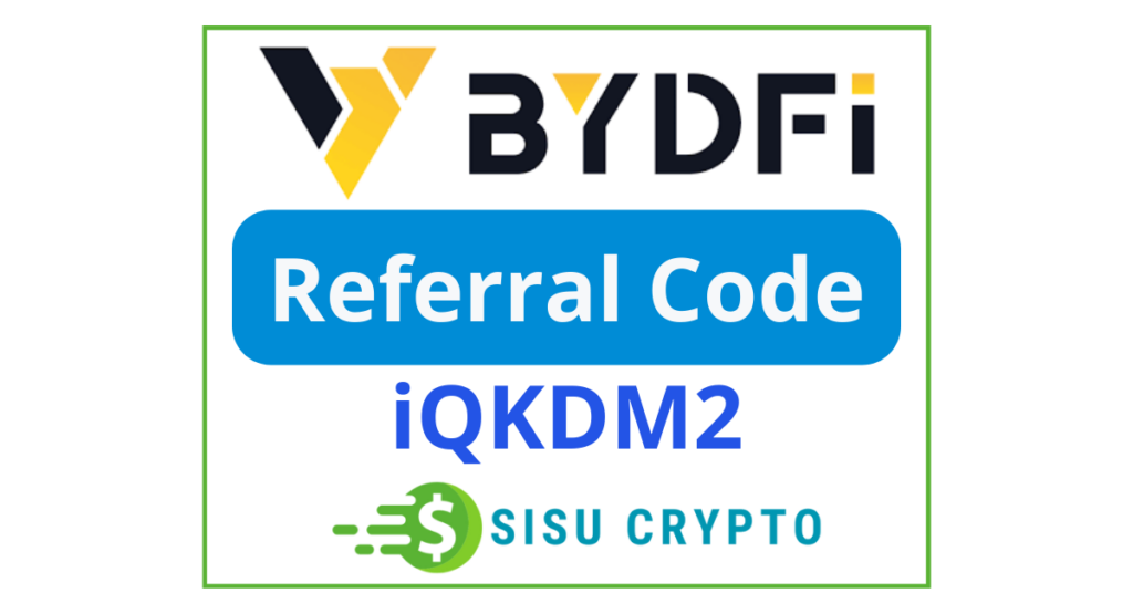 BYDFI Referral Code “iQKDM2” BYDFI Sign Up Bonus