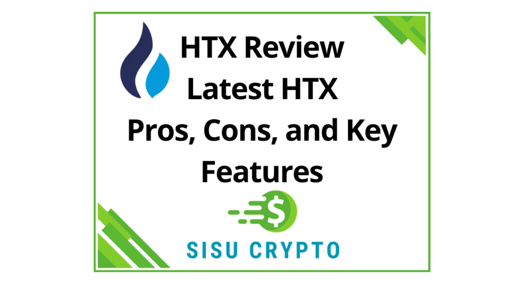 HTX (Huobi) Review Latest HTX Pros, Cons, and Key Features