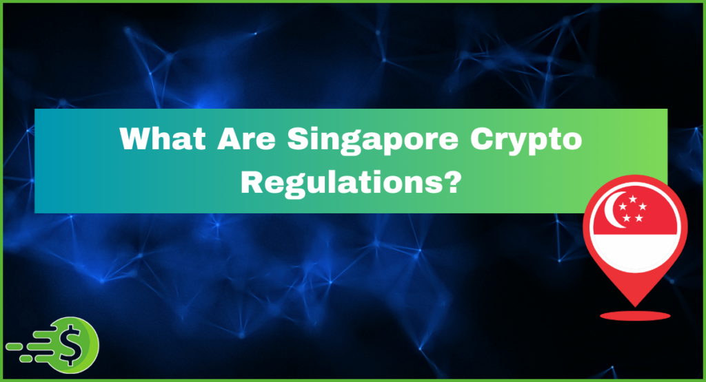 What-Are-Singapore-Crypto-Regulations